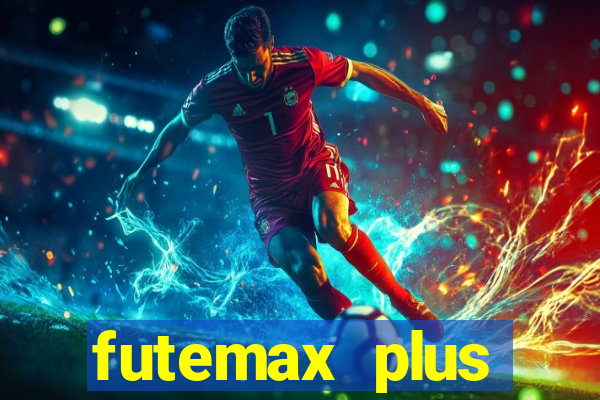 futemax plus futebol ao vivo